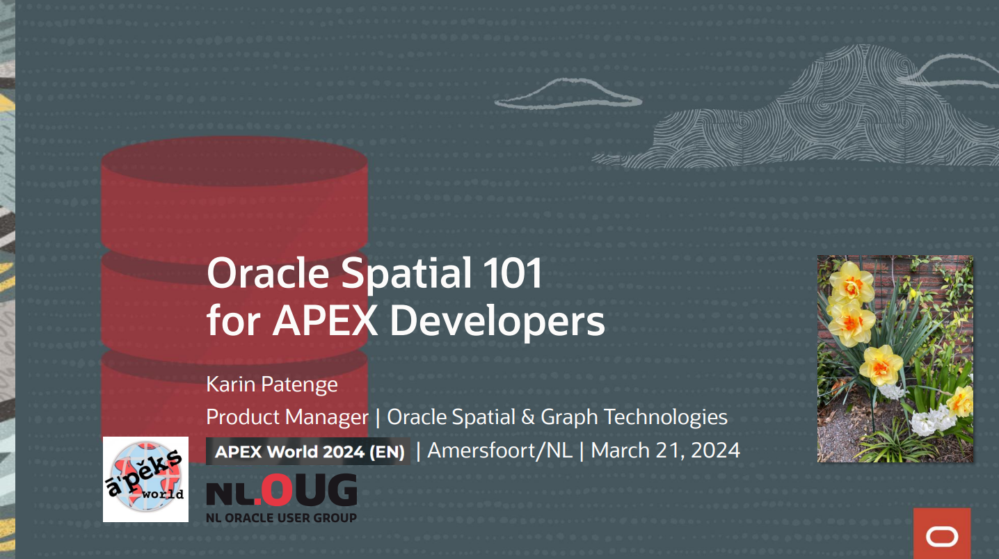 APEX World 2024 – What APEX developers should know about working with spatial data