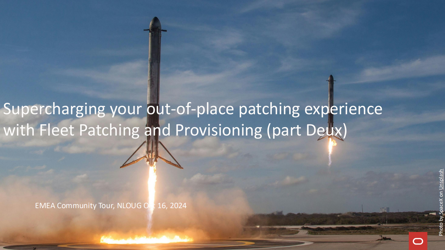 EMEA Tour 2024 – Supercharging your out-of-place patching experience with Fleet Patching and Provisioning Part 2