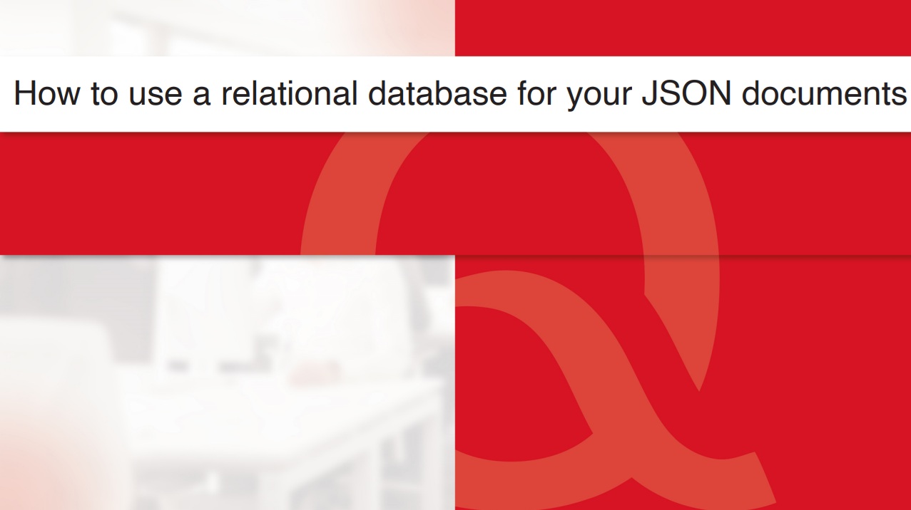 DC&D dag – How to use a relational database for your JSON documents