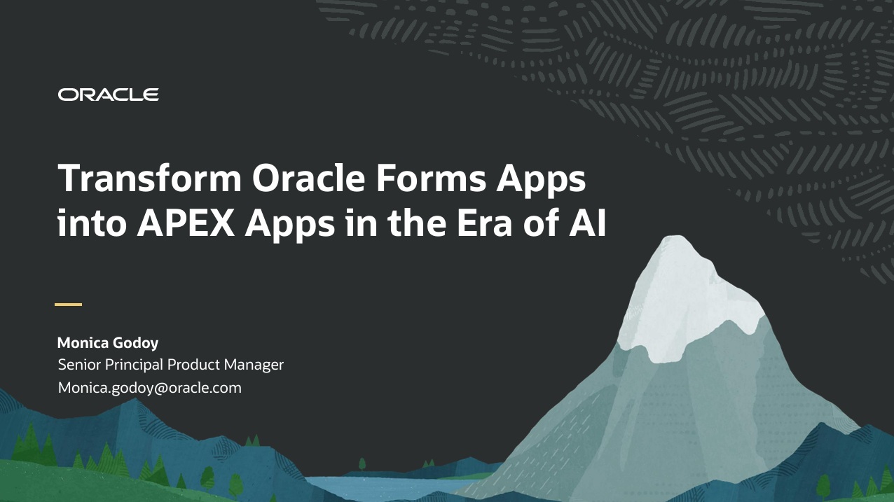 APEX World 2026 – Transform Oracle Forms Apps into APEX Apps in the Era of AI